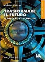 Trasformare il futuro. Nuovo manuale di strategia. Ediz. multilingue