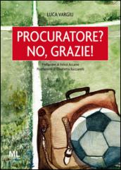 Procuratore? No, grazie!