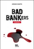 Bad bankers. Ediz. italiana