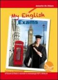 MY ENGLISH EXAMS. PROVE DI PREPARAZIONE