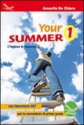 Your summer. L'inglese in vacanza, con laboratorio KET. Ediz. italiana e inglese. Per la Scuola media. Con CD Audio: YOUR SUMMER 1