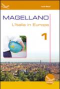 Magellano. L'Italia in Europa. Con CD Audio. Per la Scuola media. 1.