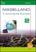 Magellano. Il continente Europa. Per la Scuola media. 2.