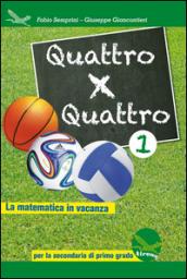 Quattro x quattro 1. Per la Scuola media