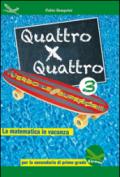 Quattro x quattro 3. Per la Scuola elementare