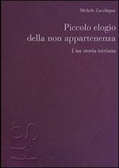 Piccolo elogio della non appartenenza. Una storia istriana