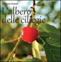 L'albero delle ciliegie. Ediz. illustrata