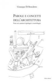 Parole e concetti dell'architettura. Note sui caratteri tipologici e morfologici