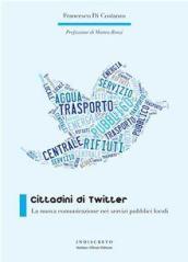 Cittadini di Twitter. La nuova comunicazione nei servizi pubblici locali