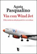 Via con Wind Jet. Il libro inchiesta sulla più grande low-cost siciliana