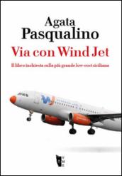 Via con Wind Jet. Il libro inchiesta sulla più grande low-cost siciliana