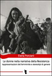 Le donne nella narrativa della Resistenza. Rappresentazioni del femminile e stereotipi di genere