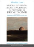 Memoria e culto dei santi patroni in provincia di Frosinone. Ediz. multilingue