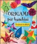 Il libro degli origami. Per giocare e decorare