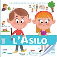 L' asilo. L'enciclopedia dei piccoli. Con adesivi