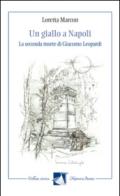 Un giallo a Napoli. La seconda morte di Giacomo Leopardi