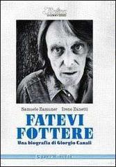 Fatevi fottere. Una biografia di Giorgio Canali