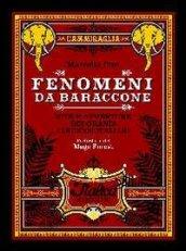 Fenomeni da baraccone. Vite e avventure dei grandi circensi italiani