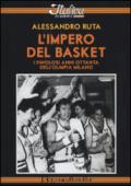 L'impero del basket. I favolosi anni '80 dell'Olimpia Milano