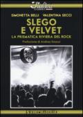 Slego e Velvet. La prismatica riviera del rock