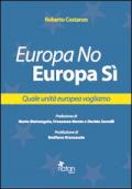 Europa No, Europa Sì. Quale unità europea vogliamo