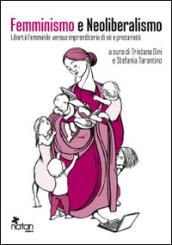 Femminismo e neoliberalismo. Libertà femminile versus imprenditoria di sé e precarietà