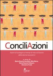 ConciliAzioni. Azioni di sostegno ai tempi di vita e di lavoro delle donne lavoratrici