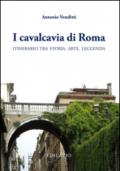 I cavalcavia di Roma. Itinerario tra storia, arte, leggenda