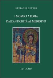 I mosaici a Roma dall'antichità al Medioevo