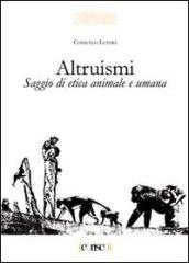 Altruismi. Saggi di etica animale e umana