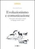 Evoluzionismo e comunicazione. Nuove ipotesi sulla selezione naturale nei linguaggi animali e umani
