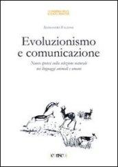 Evoluzionismo e comunicazione. Nuove ipotesi sulla selezione naturale nei linguaggi animali e umani