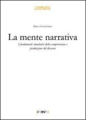 La mente narrativa. I fondamenti simulativi della comprensione e produzione del discorso