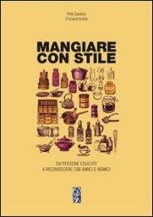 Mangiare con stile da persone educate a riconoscere cibi amici e nemici