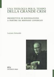 Bernard lonergan: una teologia per il tempo della crisi