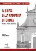 La chiesa della Madonnina di Ferrara. Ricerca, storia, restauro