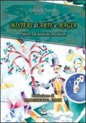 Misteri di arte e magia. Pittori, alchimisti, medium