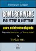 Come scrivere 180 lettere al direttore senza mai ricevere risposta. Lettere alla «Nuova Ferrara» a al «Resto del Carlino» & scritti vari