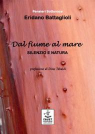 Dal fiume al mare. Silenzio e natura