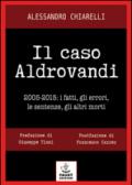 Il caso Aldrovandi. 2005-2015. I fatti, gli errori, le sentenze, gli altri morti