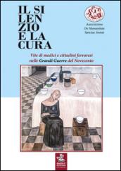 Il silenzio e la cura. Vite di medici e cittadini ferraresi nelle grandi guerre del Novecento