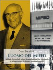 L'uomo del MIDFED. Michele Guido Franci e la prima fiera dell'audiovisivo del mondo di Milano contesa da Roma e uccisa dalla politica