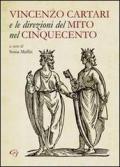 Vincenzo Cartari e le direzioni del mito nel Cinquecento