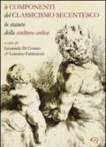 Le componenti del classicismo secentesco. Lo statuto della scultura antica. Ediz. italiana e inglese