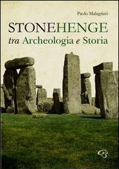 Stonehenge. Fra archeologia e storia