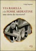 Via Rasella e le Fosse Ardeatine. Una storia da riscrivere?