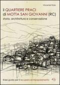 Il quartiere Praci di Motta San Giovanni (RC). Storia, architettura e conservazione. Linee guida per il recupero e il ripopolamento