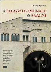 Il palazzo comunale di Anagni. Innovazione e tradizione nell'edilizia pubblica dei primi comuni