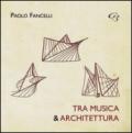 Tra musica e architettura. Dalle lacune all'interpretazione, dall'esecuzione al restauro