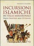Incursioni islamiche in Italia Meridionale. Dagli Omayyadi agli ottomani